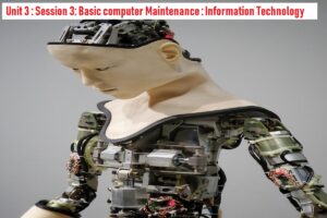 Read more about the article Unit 3: Session 3: Basic Computer Maintenance