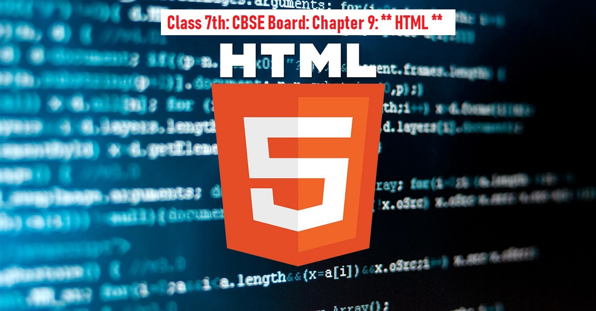 Read more about the article Chapter 9: HTML: Class 7th CBSE Board