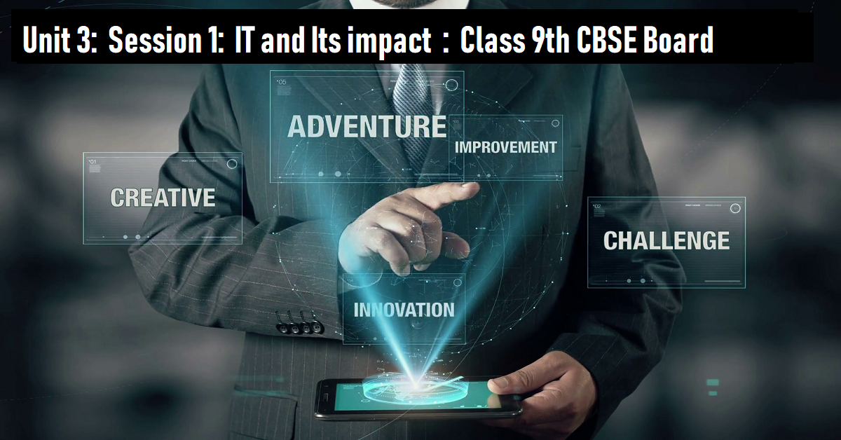 Read more about the article Unit 3: Session 1: ICT and Its impact