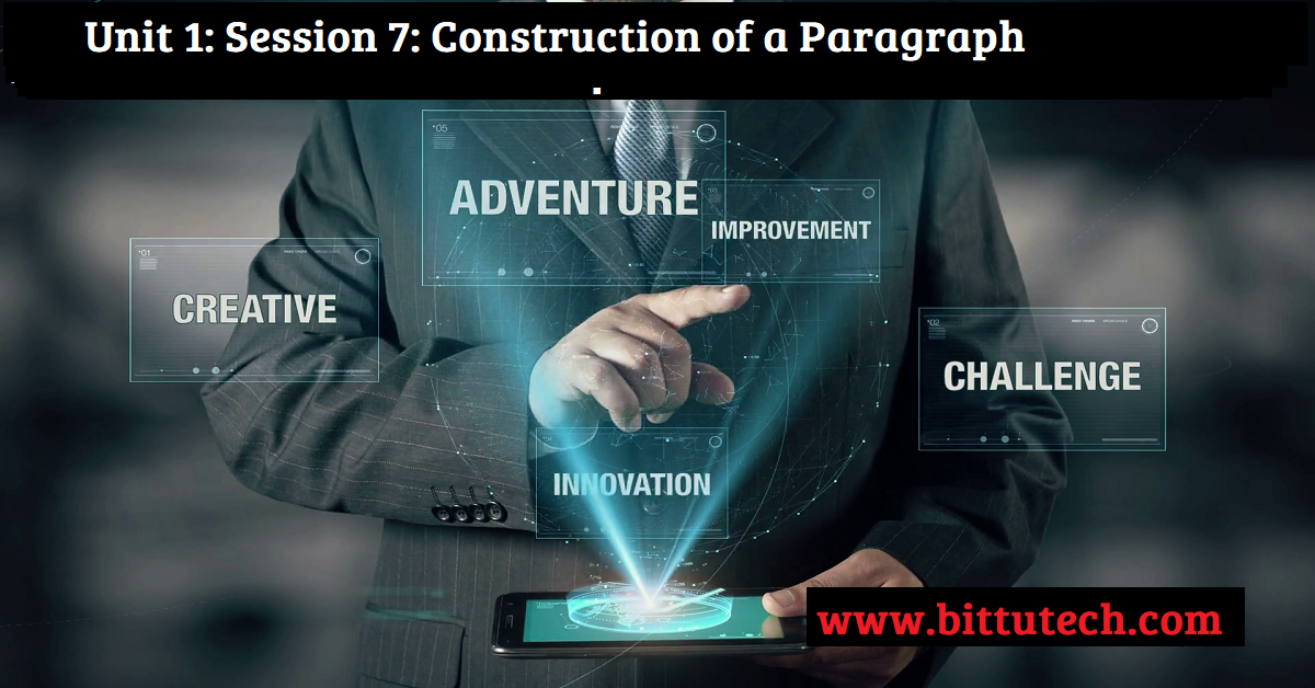 Read more about the article Unit 1: Session 7: Construction of a Paragraph